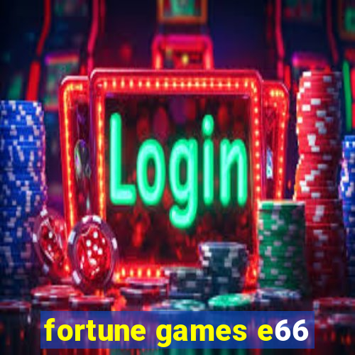 fortune games e66